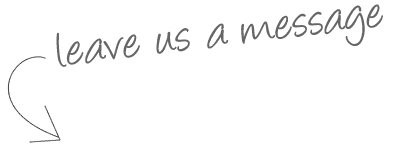 Leave us a message Leave us a message