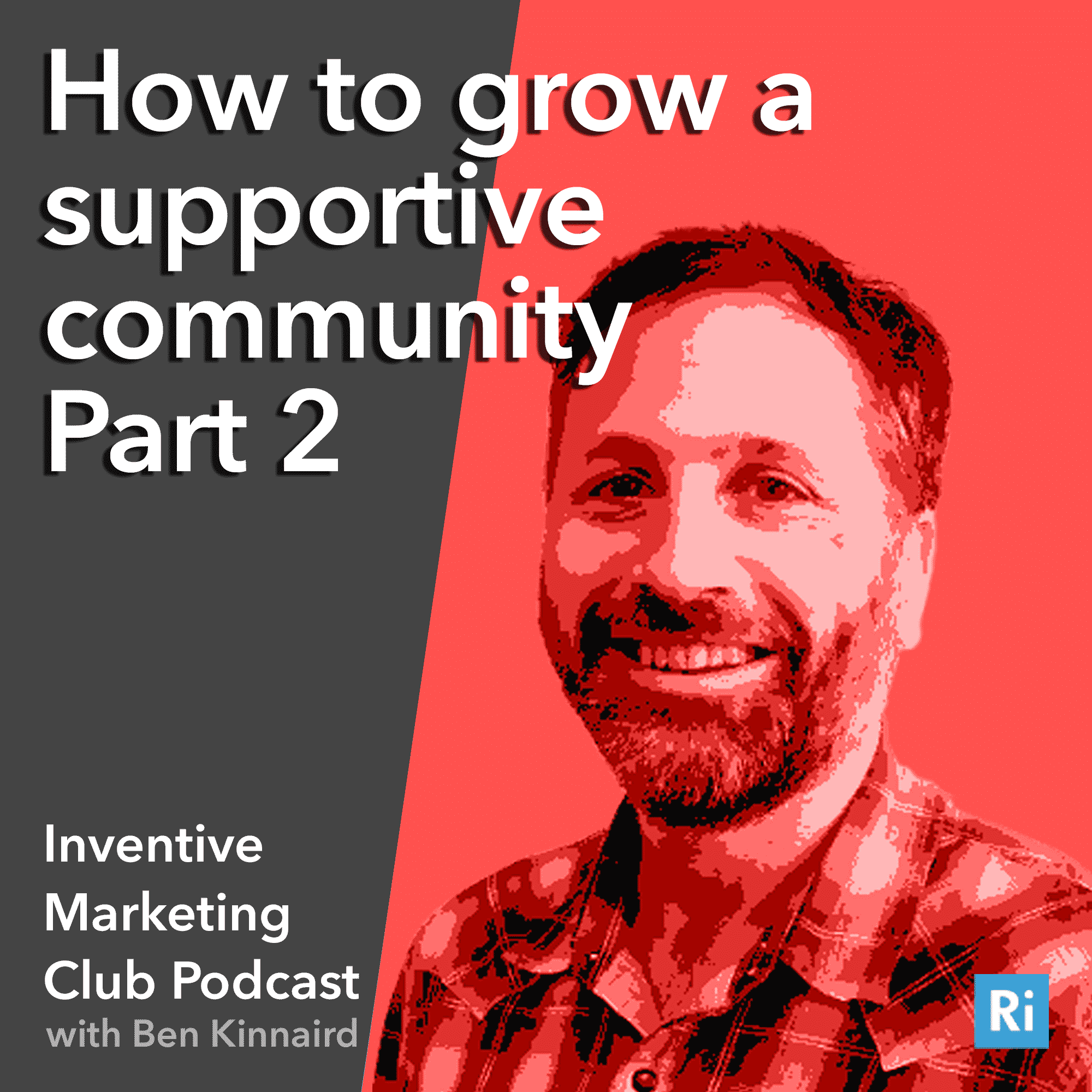 IMC Podcast #13 How to build a supportive community Part 2