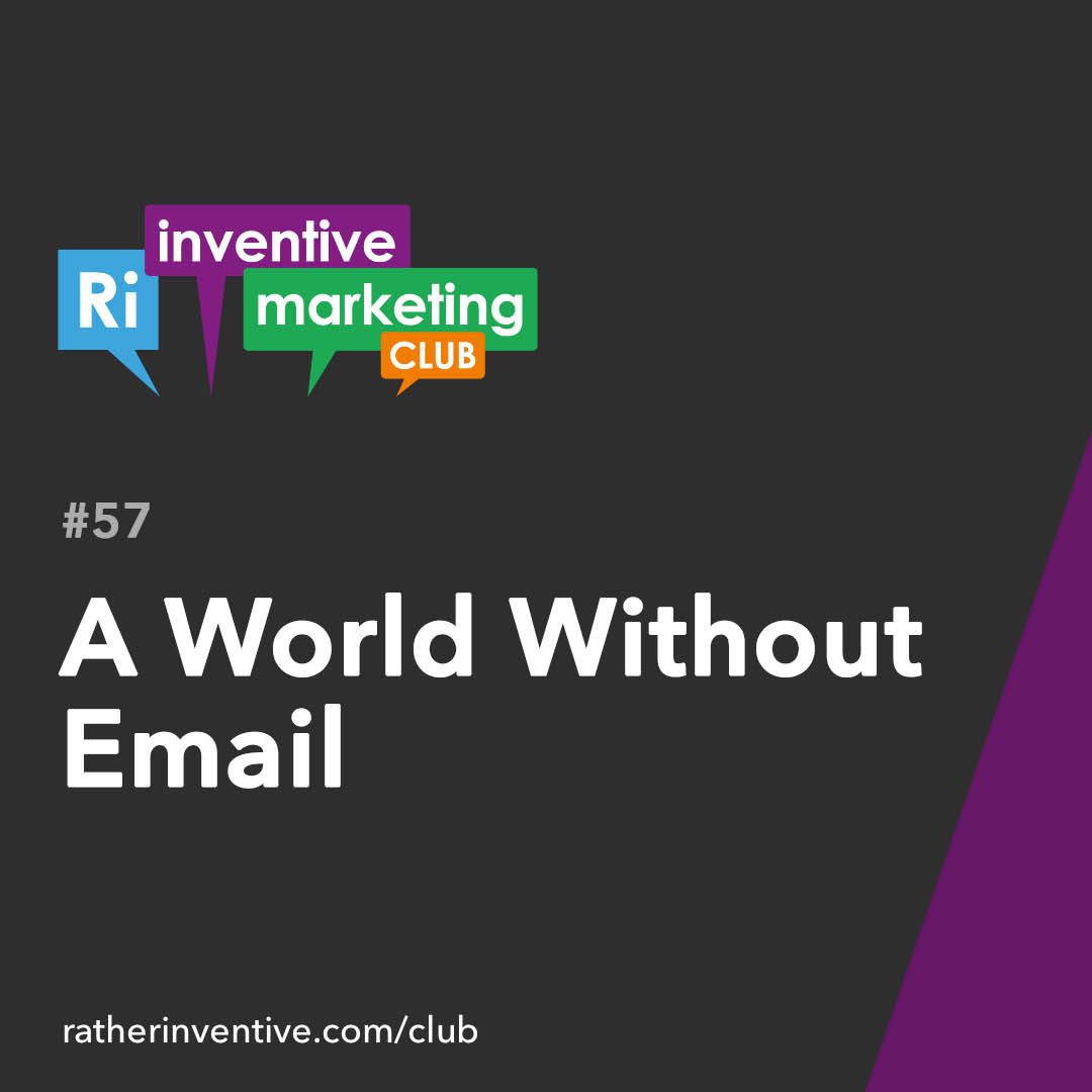 IMC57: A World Without Email